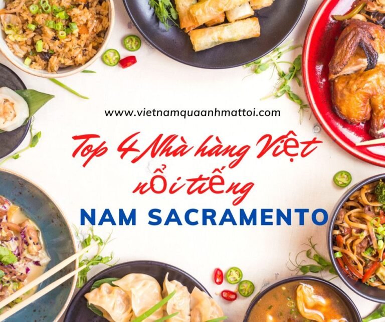 Top 4 Nhà hàng Việt nổi tiếng ngon nhất trên phố Nam Sacramento
