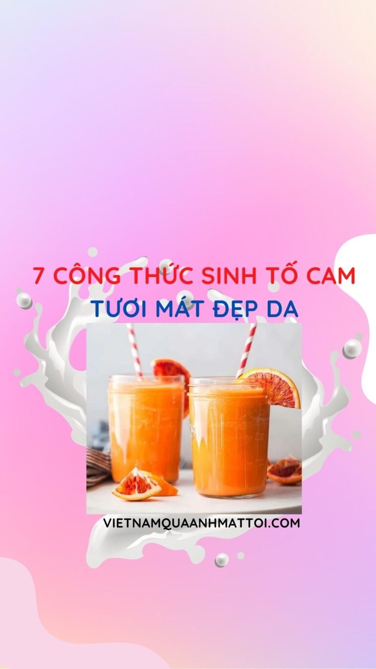 7 Công Thức Sinh Tố Cam Tươi Mát Đẹp Da